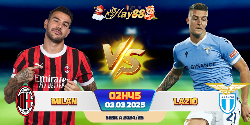 Nhận định bóng đá trận đấu Milan vs Lazio ngày 03/3.