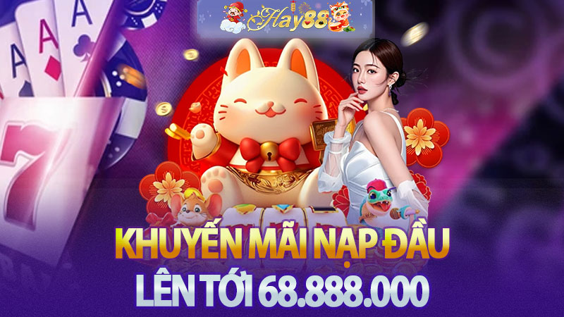 🎁 KHUYẾN MÃI NẠP LẦN ĐẦU 68.888.000 VND – NHẬN THƯỞNG CỰC HẤP DẪN!