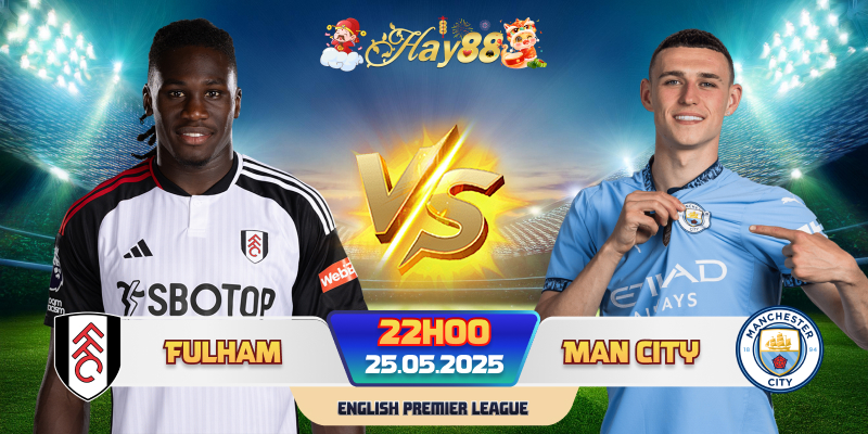 Dự đoán bóng đá Fulham vs Man City