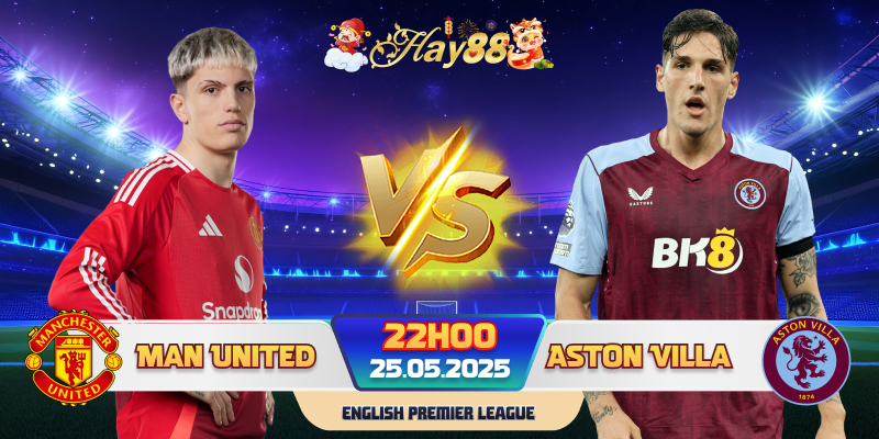 Dự đoán bóng đá Manchester United vs Aston Villa