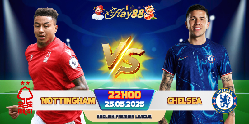 Dự đoán bóng đá Nottingham vs Chelsea